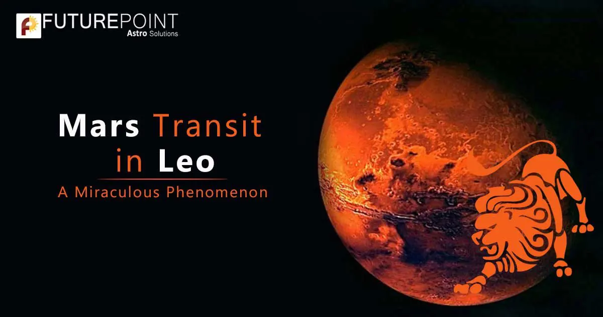 Mars Transit in Leo A Miraculous Phenomenon Future Point