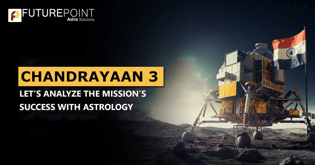 Chandrayaan 3: Let’s Analyze the Mission’s Success with Astrology