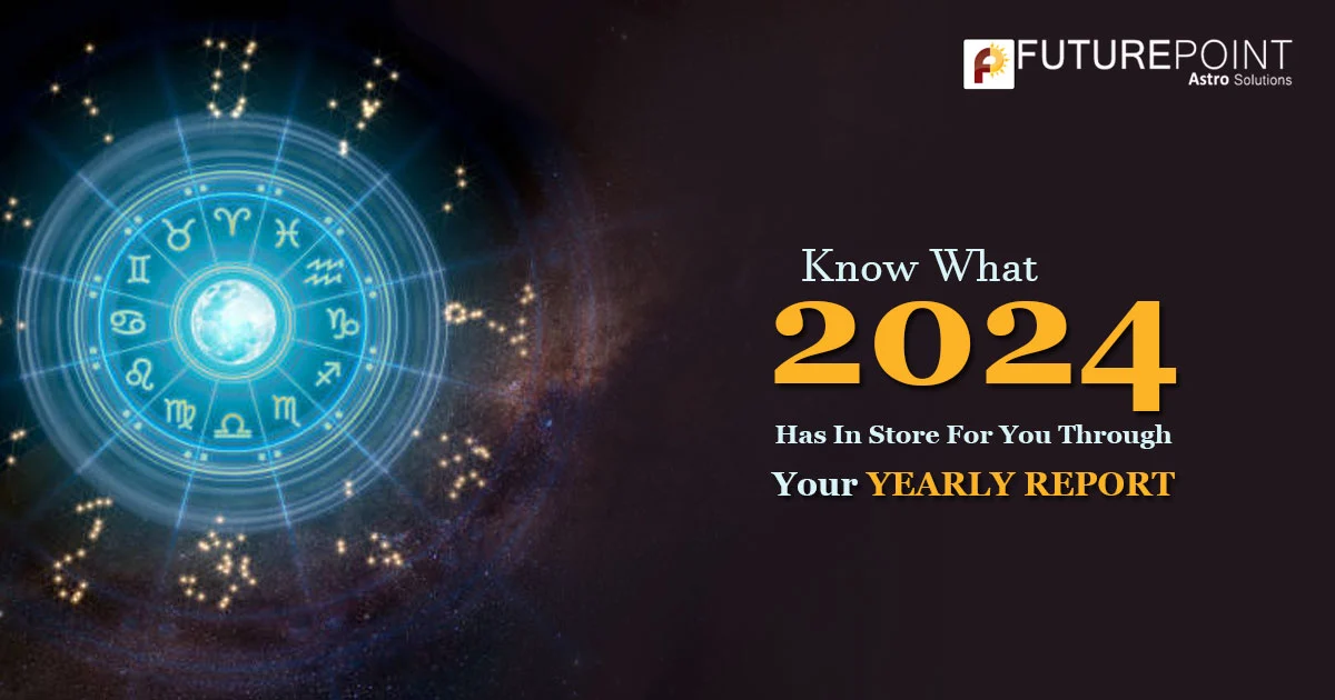 Know What 2024 Has In Store For You Through Your Yearly Report 2024