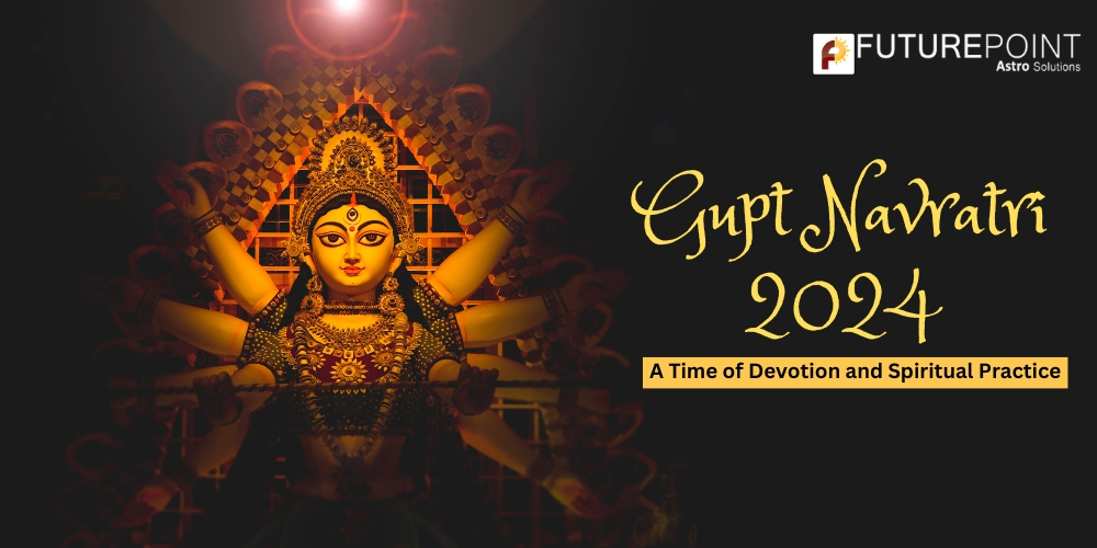 Gupt Navratri 2024: A Time of Devotion and Spiritual Practice