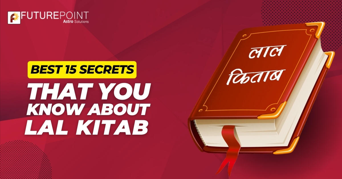 Best 15 Secrets That You Know About Lal Kitab