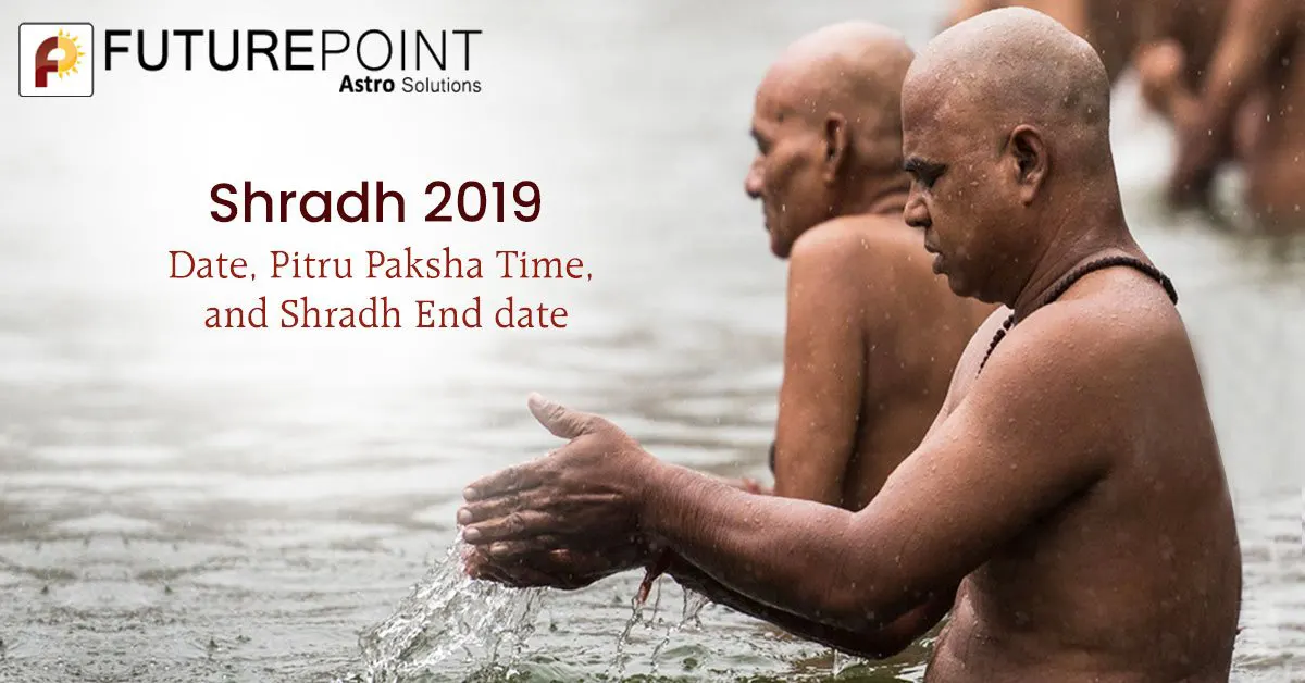 Shradh 2019 Date, Pitru Paksha Time, and Shradh End date Future Point
