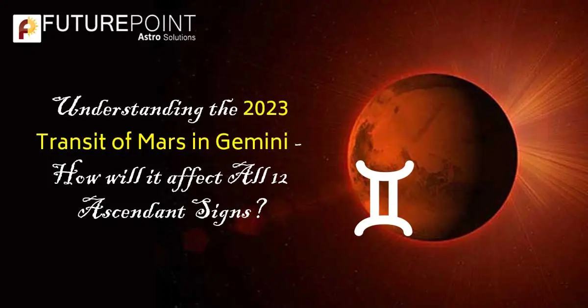 Understanding the 2023 Transit of Mars in Gemini How will it affect