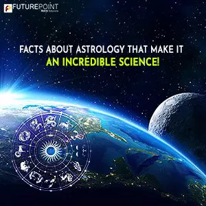 Facts about Astrology That Make it an Incredible Science!
