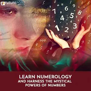 Learn Numerology and Harness the Mystical Powers of Numbers