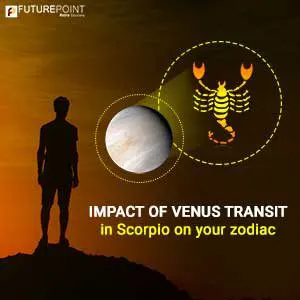 Impact of Venus Transit in Scorpio on your zodiac
