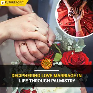 Deciphering Love Marriage In Life Through Palmistry