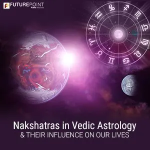 Nakshatras in Vedic Astrology and their influence on our lives