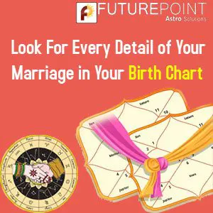 Look For Every Detail of Your Marriage in Your Birth Chart