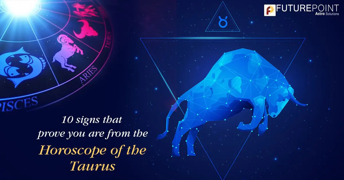 10 Signs that say You have a Taurus Horoscope