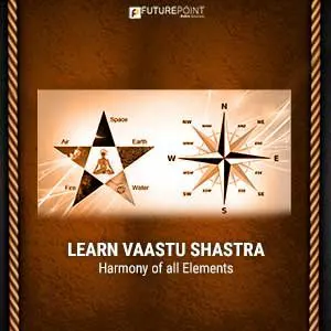 Learn Vaastu Shastra - Harmony of all Elements