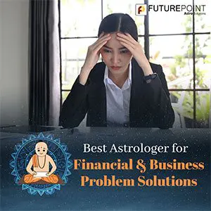 Best Astrologer for Financial and Business Problem Solutions