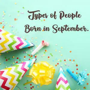 Discover September Born People: Which Type Are You?