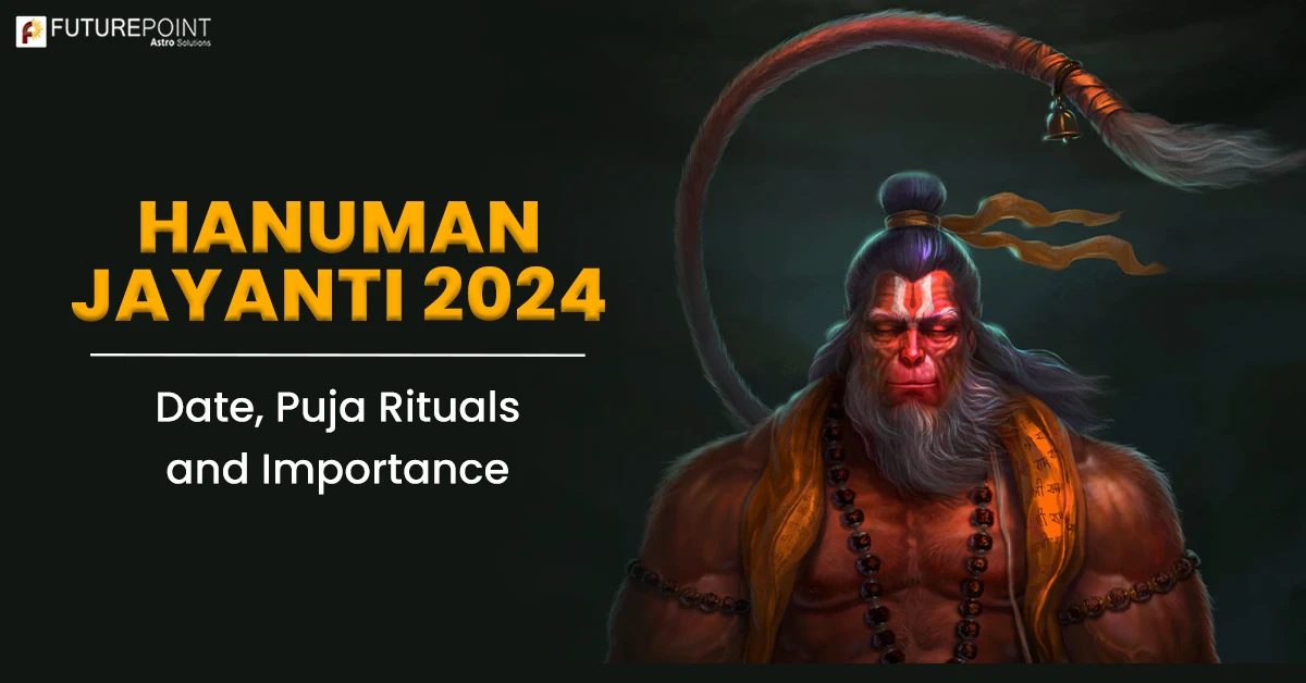 Hanuman Jayanti 2024- Date, Puja rituals and Importance