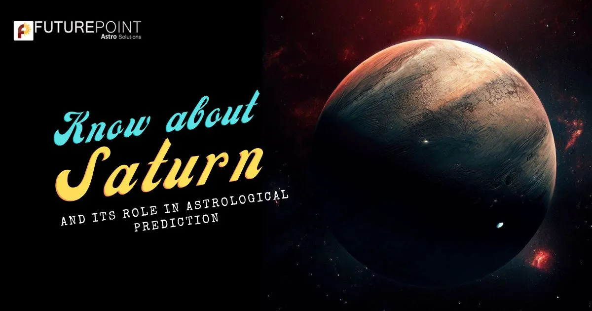 Know about Saturn or Shani and its role in Astrological Prediction