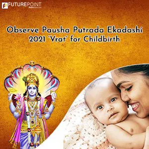 Observe Pausha Putrada Ekadashi 2021 ‘Vrat’ for Childbirth