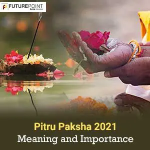 Pitru Paksha 2021: Meaning and Importance