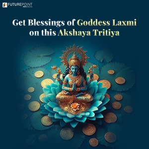 Get Blessings of Goddess Laxmi on this Akshaya Tritiya 2024