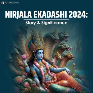 Nirjala Ekadashi 2024: Story and Significance
