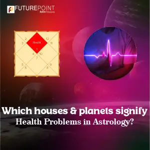 Which Houses & Planets Signify Health Problems in Astrology?