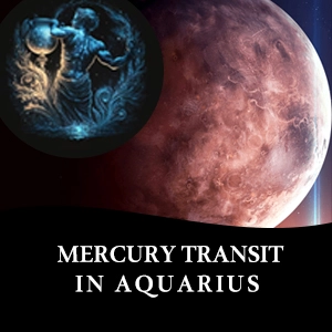 Mercury Transit In Aquarius 2024 – It’s About Your Finances!