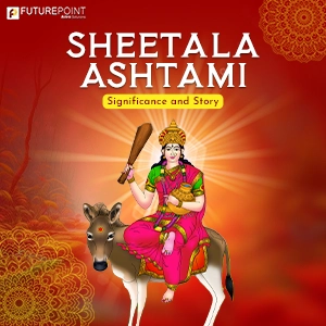 Sheetala Ashtami 2024 - Significance and Story