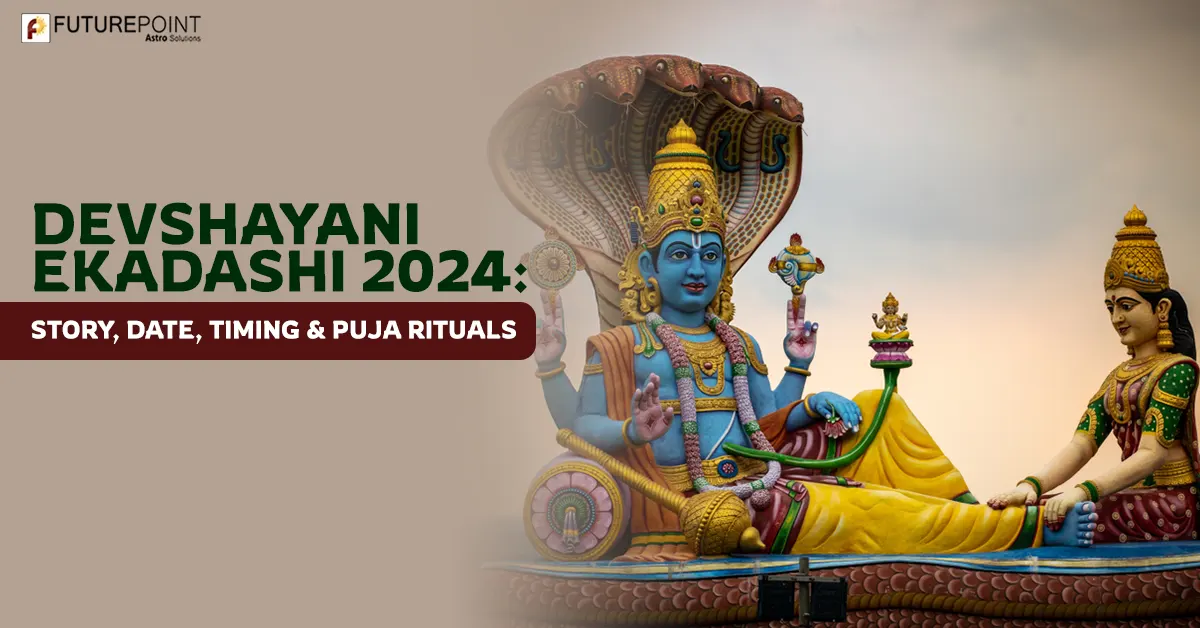 Devshayani Ekadashi 2024: Story, Date, Timing & Puja Rituals | Future Point