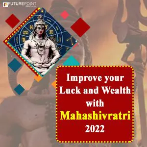 Improve your luck and wealth with Mahashivratri 2022