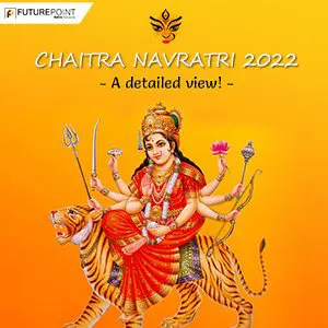 Chaitra navratri 2022- A detailed view!
