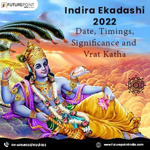 Indira ekadashi 2022 – Date, Timings, Significance and Vrat Katha