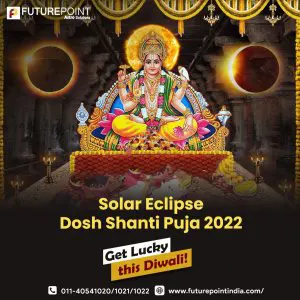 Solar Eclipse Dosh Shanti Puja 2022 – Get Lucky this Diwali!