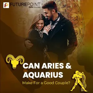 Aries and Aquarius Compatibility - Make For a Good Couple?