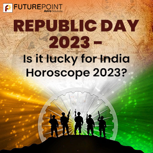 Republic Day 2023 - Is it lucky for India Horoscope 2023?