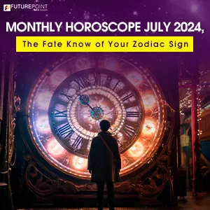 Monthly Horoscope July 2024, The Fate Know of Your Zodiac Sign