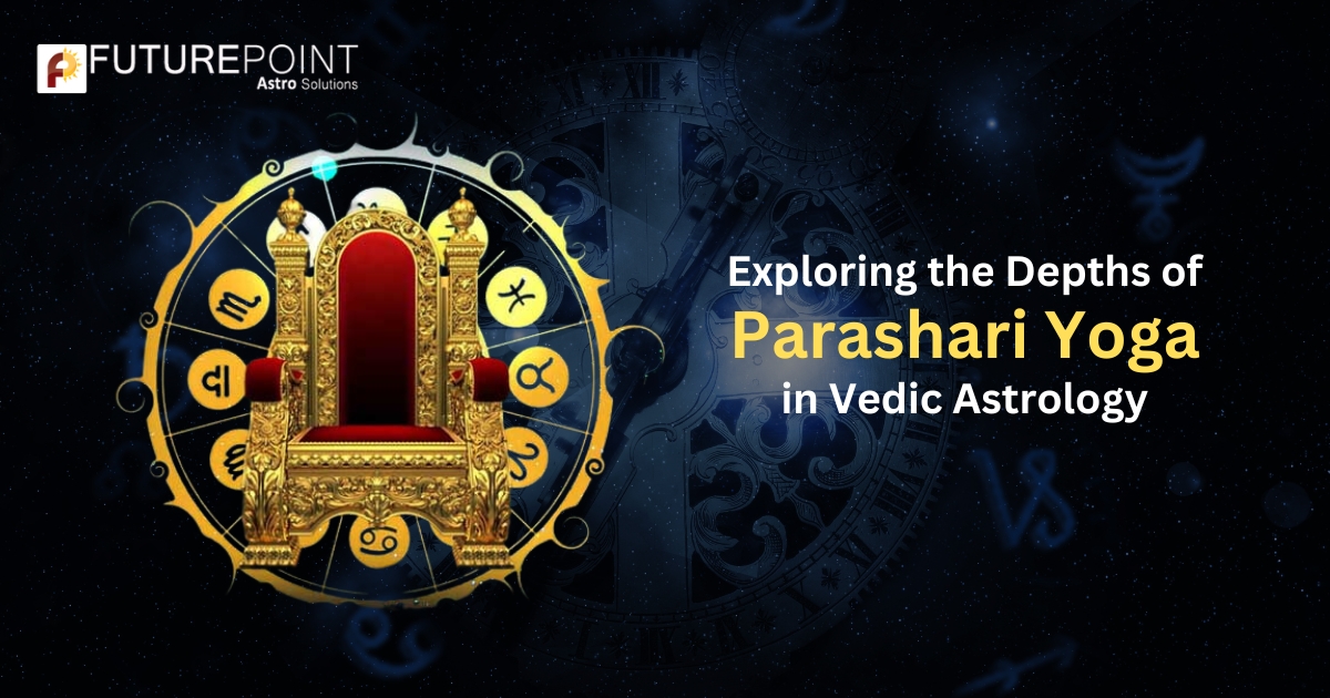 Exploring the Depths of Parashari Yoga in Vedic Astrology