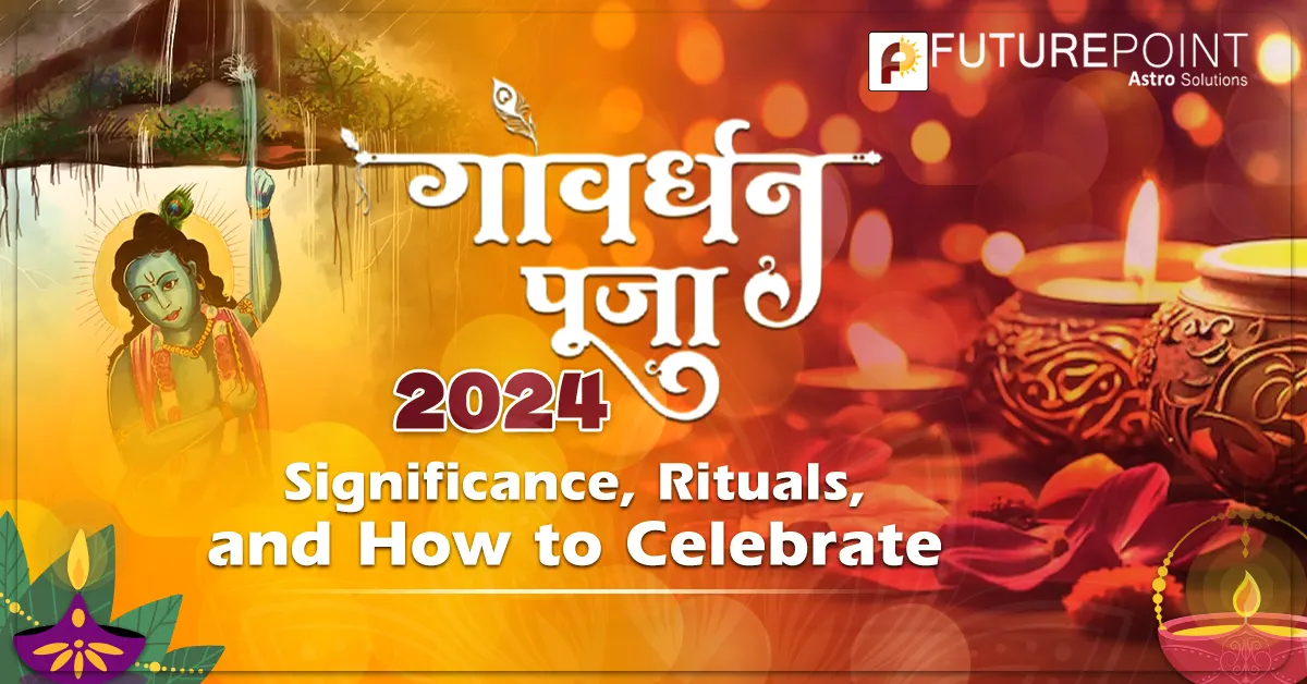 Govardhan Puja 2024: Significance, Rituals, and How to Celebrate