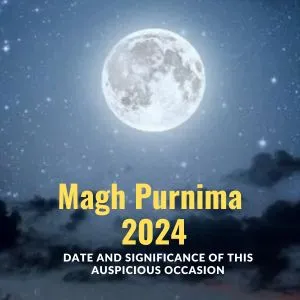 Magh Purnima 2024: Date and Significance of this Auspicious Occasion