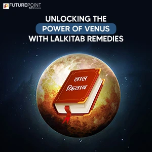 Unlocking the power of Venus with Lalkitab Remedies