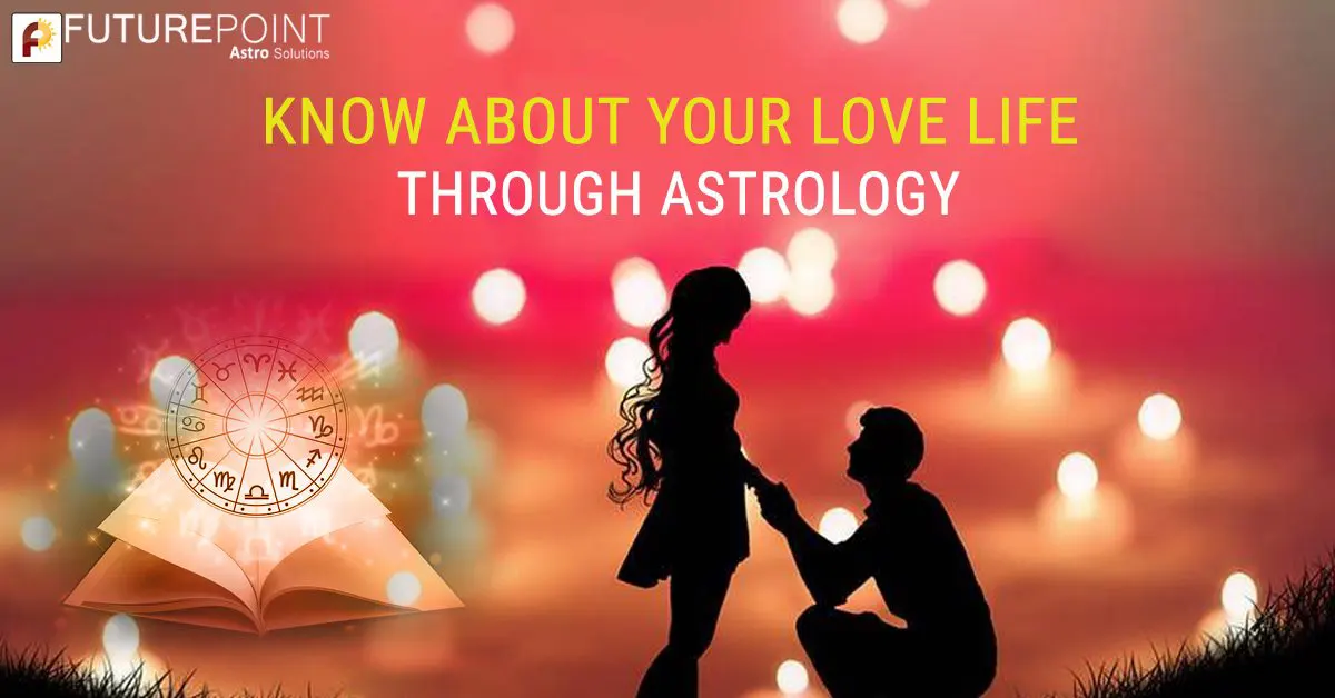 Know about your Love Life through Astrology