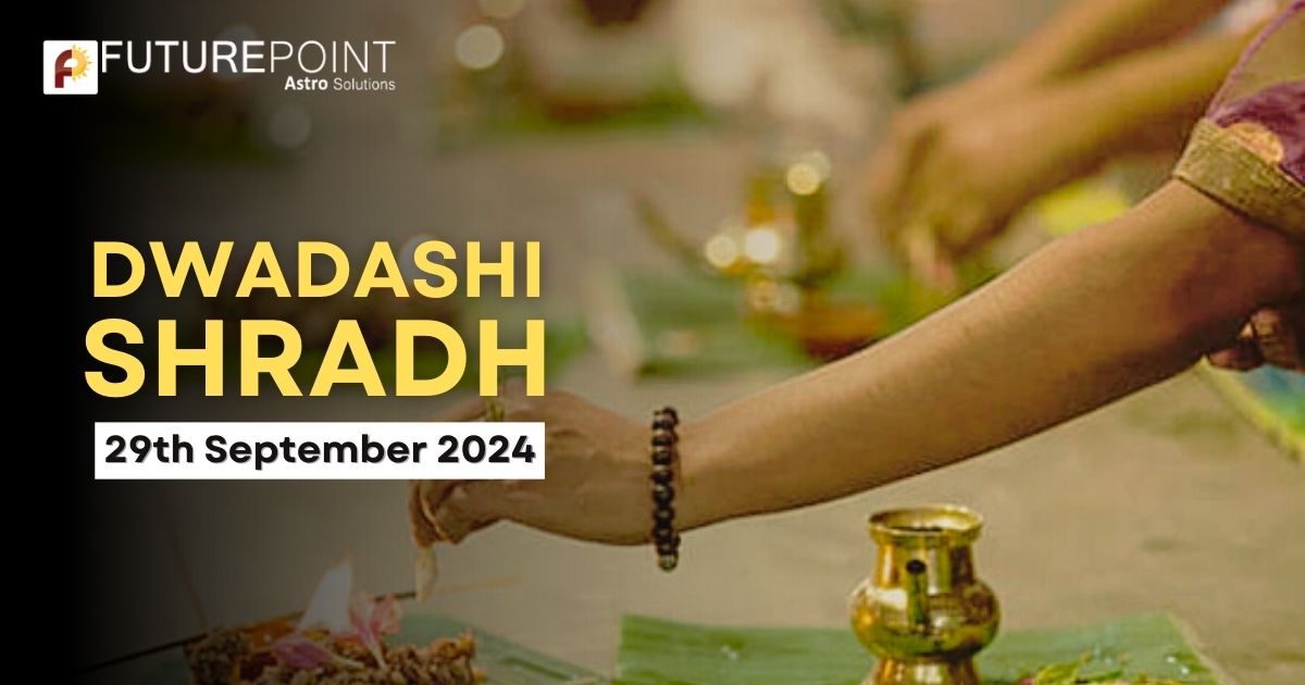 Dwadashi Shradh - 29 September 2024