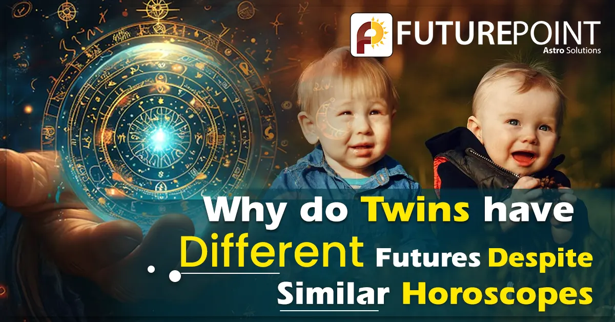 Why do Twins have Different Futures Despite Similar Horoscopes