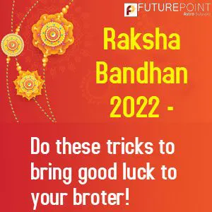 Raksha Bandhan 2022 - Do these tricks to bring good luck to your brother!