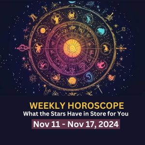 Weekly Horoscope: What the Stars Have in Store for You (Nov 11 - Nov 17, 2024)