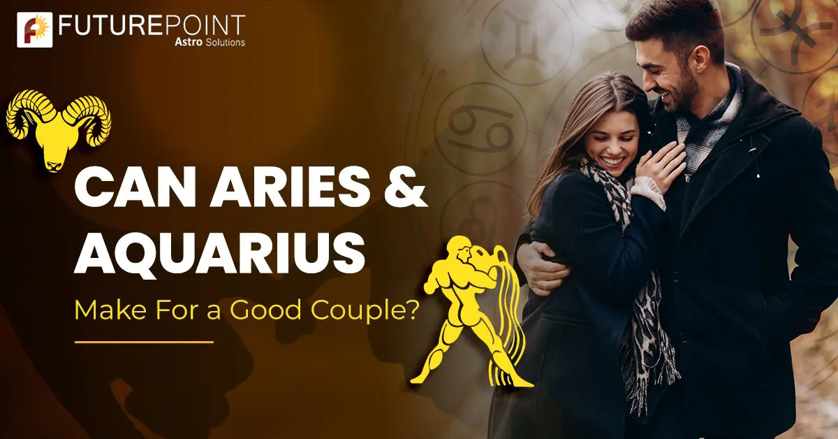 Aries and Aquarius Compatibility - Make For a Good Couple?