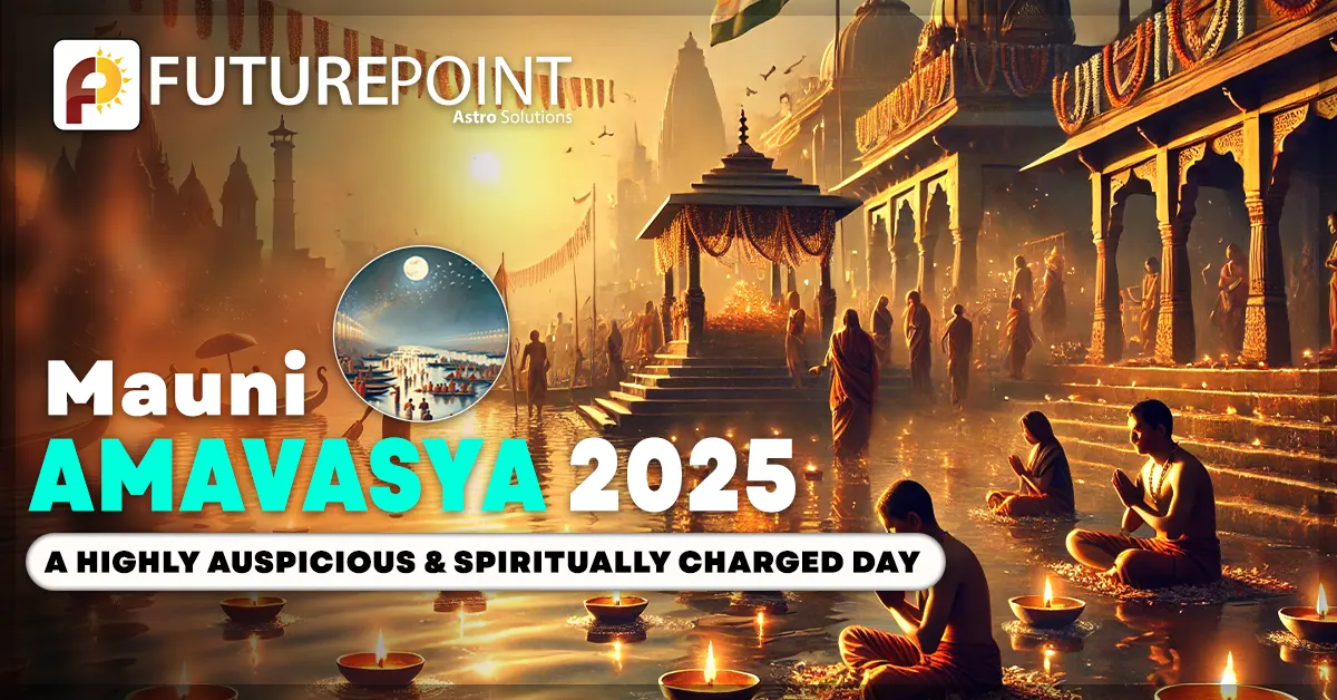 Mauni Amavasya 2025: A Highly Auspicious & Spiritually Charged Day