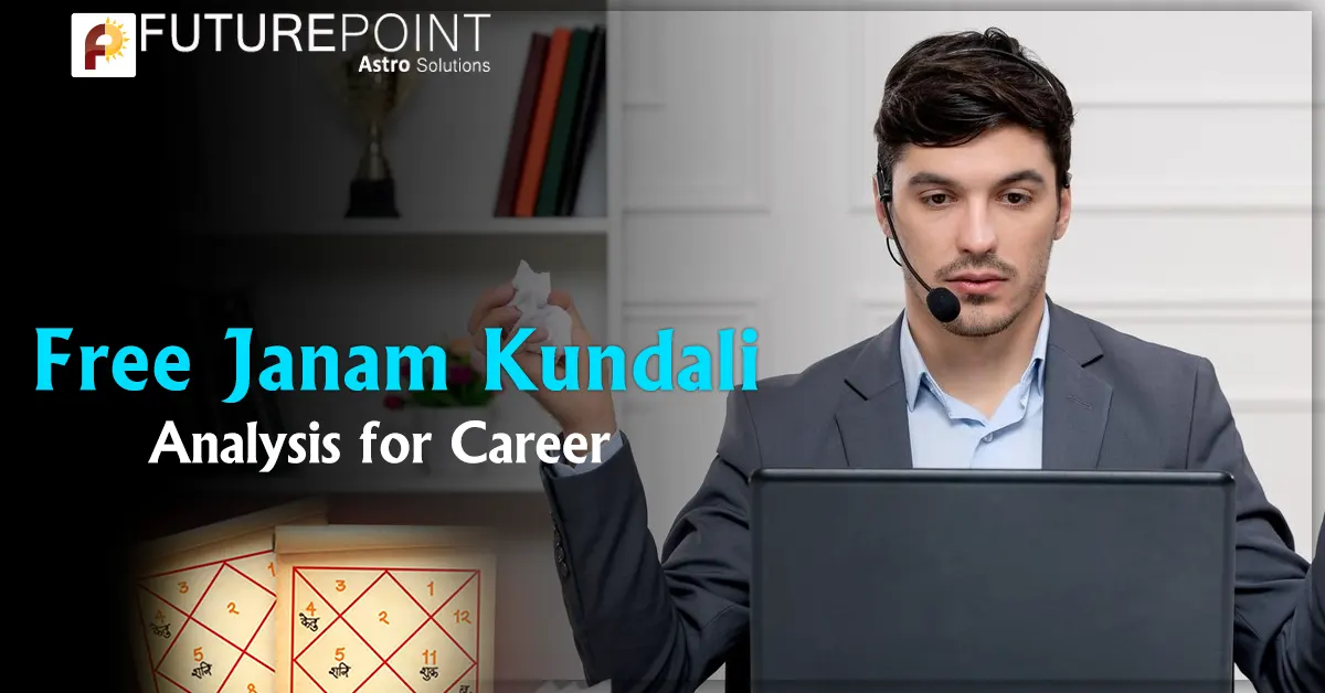 Free Janam Kundali Analysis for Career