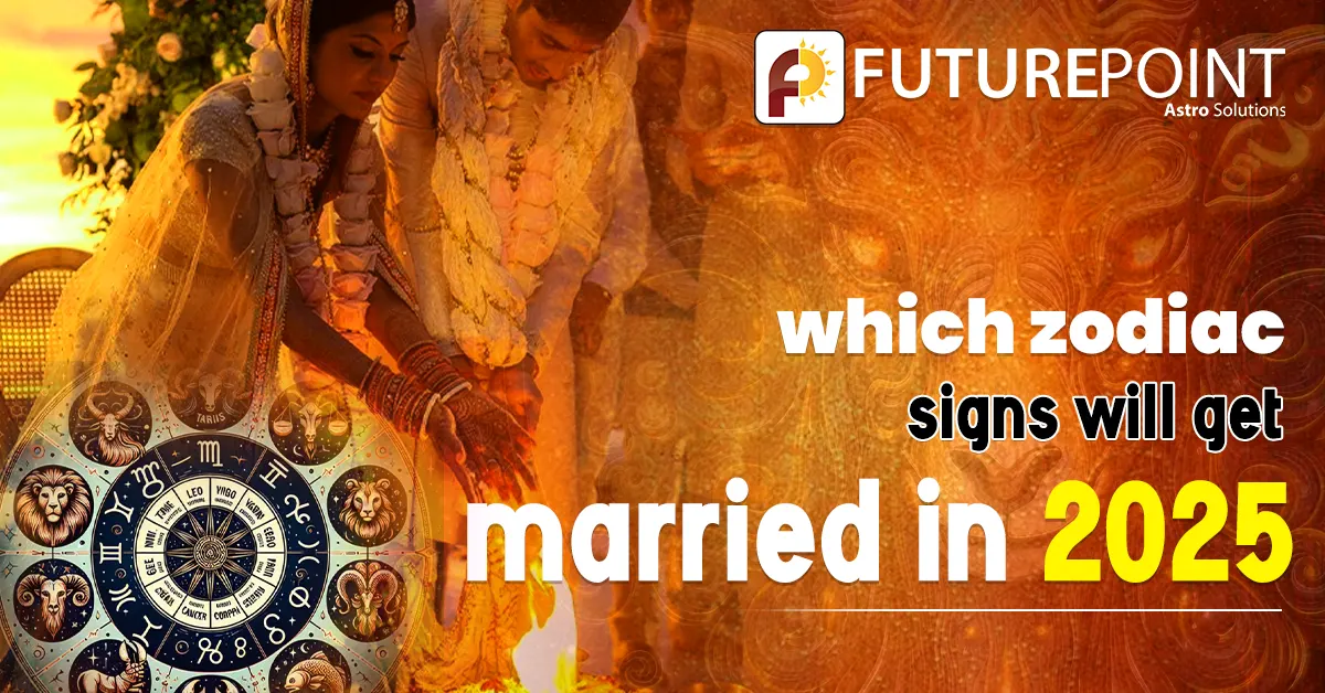 Which Zodiac Signs will get Married in 2025?