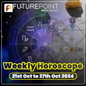 Weekly Horoscope 21st Oct to 27th Oct 2024