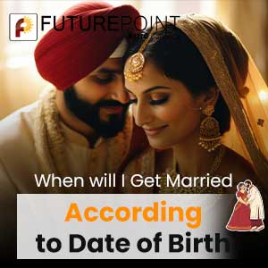 When Will I Get Married According To Date Of Birth