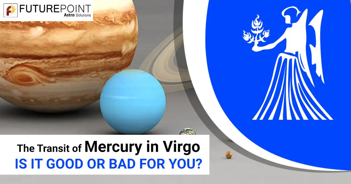 The transit of Mercury in Virgo- Is it good or bad for you?